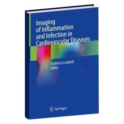 imaging of inflamation and infection in cardiovasculaire diseases imaging of inflamation and infection in cardiovasculaire diseases