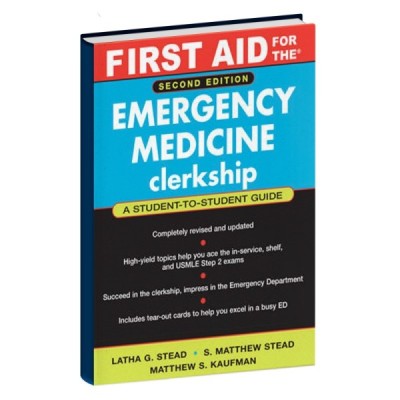 First Aid for the Emergency Medicine Clerkship First Aid for the Emergency Medicine Clerkship