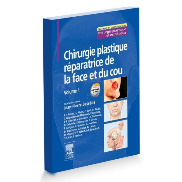 Chirurgie Plastique Réparatrice De la Face et du Cou Volume 1