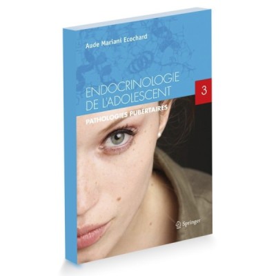 Endocrinologie de l’adolescent Endocrinologie de l’adolescent