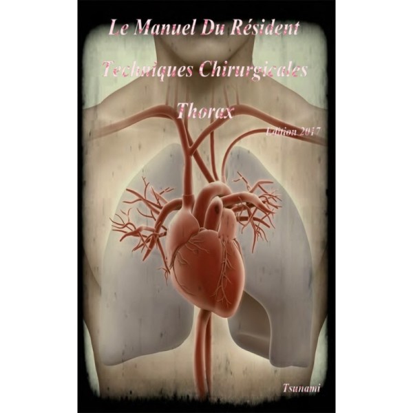 EMC Le Manuel Du Résident - Techniques Chirurgicales thorax