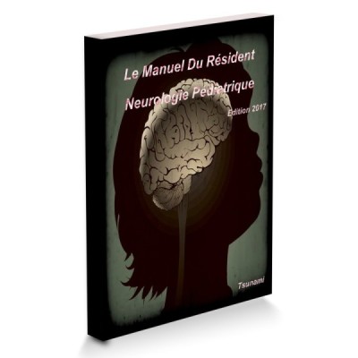EMC Le Manuel Du Résident - Neurologie Pédiatrique EMC Le Manuel Du Résident - Neurologie Pédiatrique