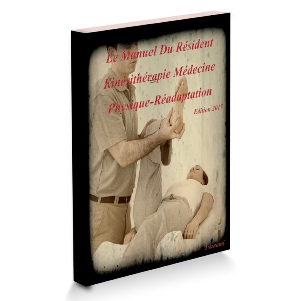 EMC Le Manuel Du Résident - kinésithérapie Médecine Physique Réadaptation