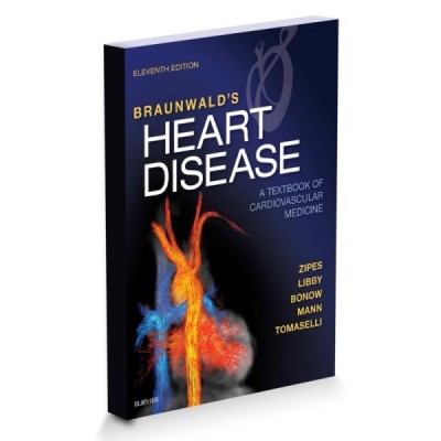 Braunwald’s Heart Disease A Textbook of Cardiovascular Medicine Braunwald’s Heart Disease A Textbook of Cardiovascular Medicine