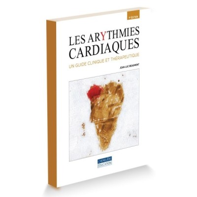 Les arythmies cardiaques _ un guide clinique et thérapeutique Les arythmies cardiaques _ un guide clinique et thérapeutique