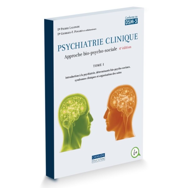 Psychiatrie clinique  Approche bio-psycho-sociale Tome 1