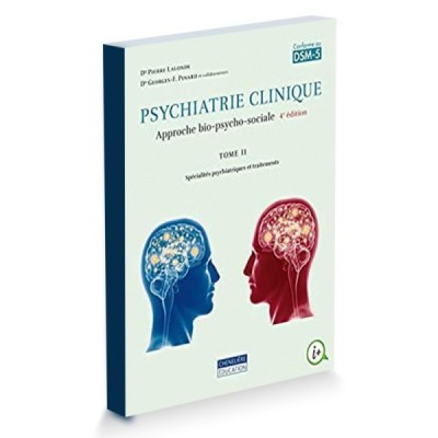 Psychiatrie clinique Approche bio-psycho-sociale Tome 2 Psychiatrie clinique Approche bio-psycho-sociale Tome 2