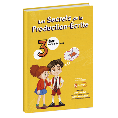 Les secrets de la production écrite 3éme année Les secrets de la production écrite 3éme année