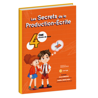 Les secrets de la production écrite 4éme année Les secrets de la production écrite 4éme année