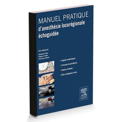 Manuel pratique d'anesthésie locorégionale échoguidée Manuel pratique d'anesthésie locorégionale échoguidée