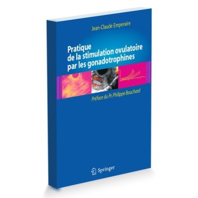 Pratique de la stimulation ovulatoire par les gonadotrophines Pratique de la stimulation ovulatoire par les gonadotrophines