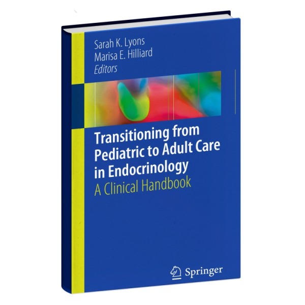 Transitioning from Pediatric to Adult Care in Endocrinology_ A Clinical Handbook