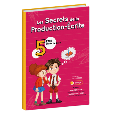 Les secrets de la production écrite 5éme année Les secrets de la production écrite 5éme année