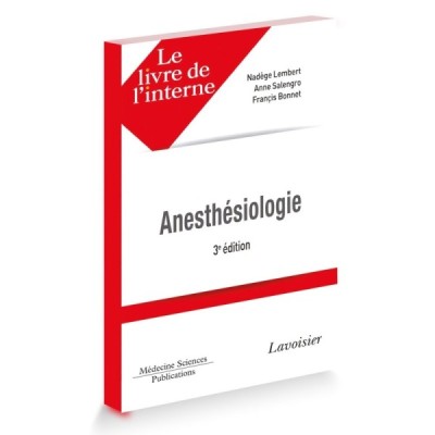 Livre de l'interne - Anesthésiologie Livre de l'interne - Anesthésiologie