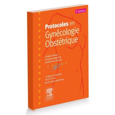 Protocoles en Gynécologie Obstétrique Protocoles en Gynécologie Obstétrique