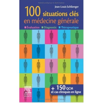 100 situations clés en médecine générale Évaluation, Diagnostic,Thérapeutique 100 situations clés en médecine générale Évaluation, Diagnostic,Thérapeutique