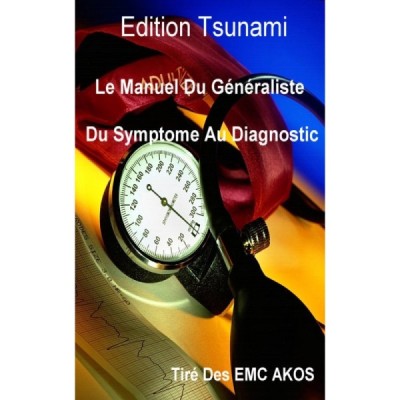 EMC Le Manuel Du Généraliste - Du Symptome Au Diagnostic EMC Le Manuel Du Généraliste - Du Symptome Au Diagnostic