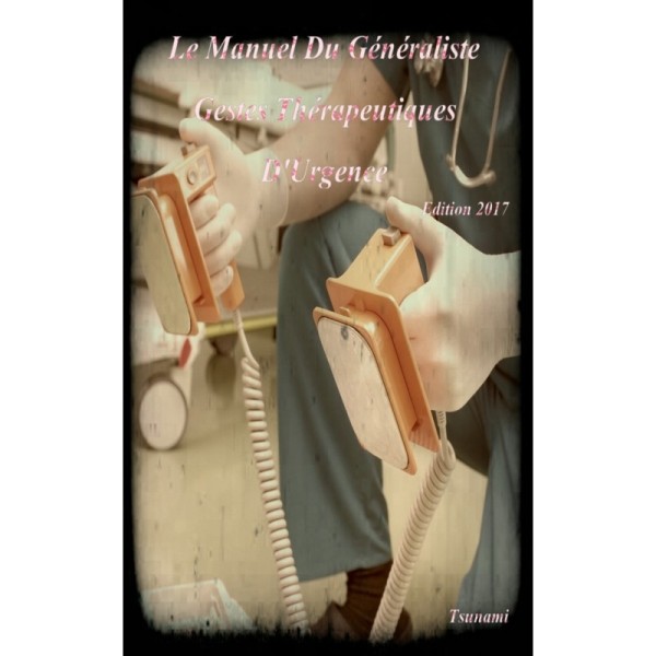 EMC Le Manuel Du Généraliste - Gestes Thérapeutiques D'Urgence