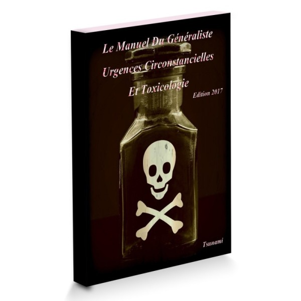 EMC Le Manuel Du Généraliste - Urgences Circonstancielles Et Toxicologie