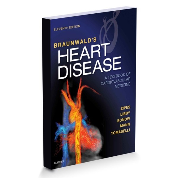 Braunwald’s Heart Disease A Textbook of Cardiovascular Medicine